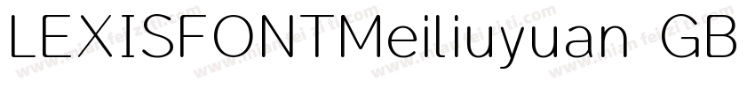 LEXISFONTMeiliuyuan GB R字体转换